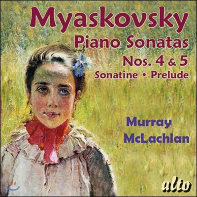 Murray McLachlan 니콜라이 미야스코프스키: 피아노 소나타 (Myaskovsky: Piano Sonatas Nos. 4, 5 & Sonatine)