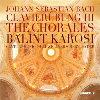 Balint Karosi 바흐: 클라비어 연습곡의 코랄 편곡 (Bach: Clavier-Ubung III BWV 669-689)