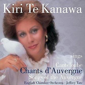 Kiri Te Kanawa Sings Canteloube Chants d'Auvergne (Songs of the Auvergne)