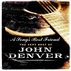 John Denver - A Song&#39;s Best Friend: The Very Best Of John Denver