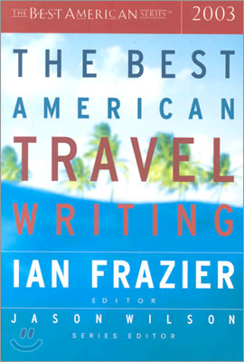 The Best American Travel Writing 2003