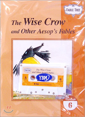 Fable Tree #6 : The Wise Crow and Other Aesop&#39;s Fables (Workbook)