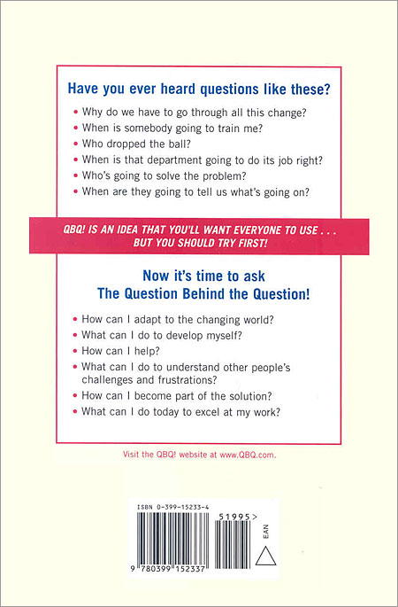 QBQ! the Question Behind the Question: Practicing Personal Accountability at Work and in Life