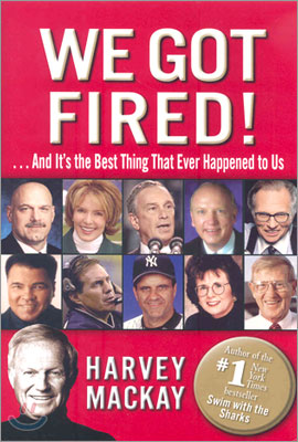 We Got Fired!: And It&#39;s the Best Thing That Ever Happened to Us