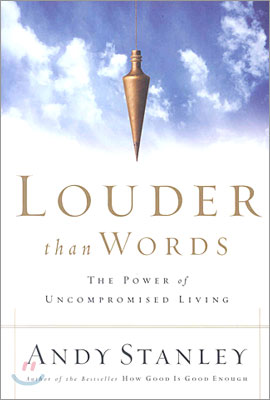 Louder Than Words: The Power of Uncompromised Living