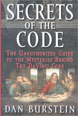 Secrets of the Code: The Unauthorized Guide to the Mysteries Behind the DaVinci Code