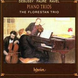 Debussy / Faure / Ravel : Piano Trio : The Florestan Trio