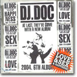 DJ DOC 6집 - Sex And Love, Happiness
