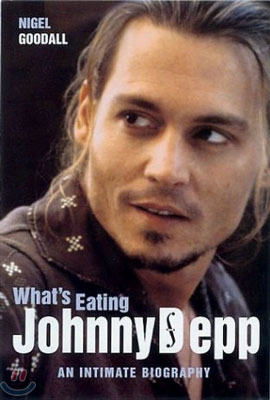 What&#39;s Eating Johnny Depp: An Intimate Biography