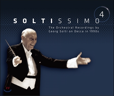 솔티시모 4 : 게오르그 솔티 탄생 100주년 기념 특별 에디션 (Georg Solti - Soltissimo 4)