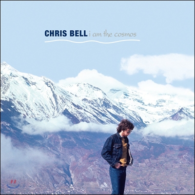 Chris Bell - I Am The Cosmos (Deluxe Edition)