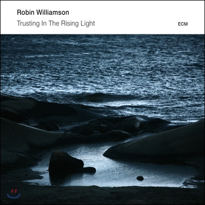 Robin Williamson - Trusting In The Rising Light