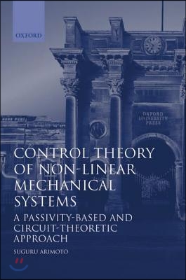 Control Theory of Non-Linear Mechanical Systems: A Passivity-Based and Circuit-Theoretic Approach