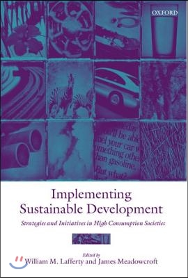 Implementing Sustainable Development: Strategies and Initiatives in High Consumption Societies