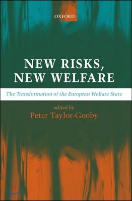 New Risks, New Welfare: The Transformation of the European Welfare State