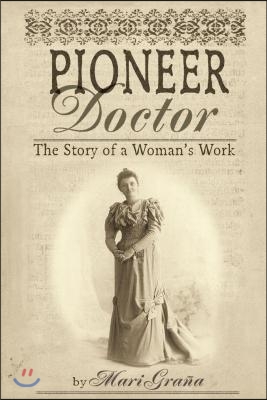 Pioneer Doctor: The Story of a Woman's Work