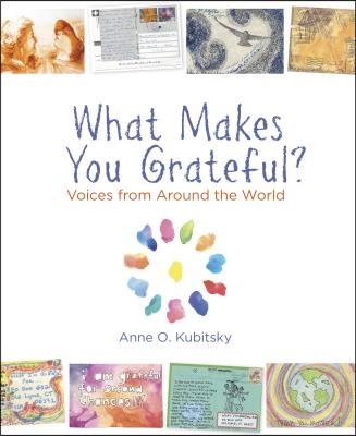 What Makes You Grateful?: Voices from Around the World