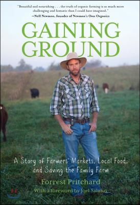 Gaining Ground: A Story of Farmers&#39; Markets, Local Food, and Saving the Family Farm