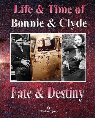 Life &amp; Time of Bonnie &amp; Clyde: Fate and Destiny