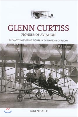 Glenn Curtiss: Pioneer of Aviation