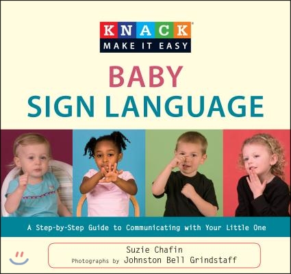 Knack Baby Sign Language: A Step-By-Step Guide to Communicating with Your Little One