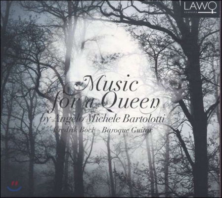 Fredrik Bock 바르톨로티: 여왕을 위한 음악 - 바로크 기타 작품집 (Music for a Queen)