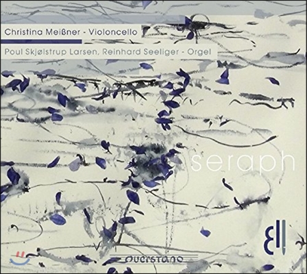 Christina Meibner 첼로와 오르간을 위한 새로운 음악 (Seraph - New works for violoncello and organ)