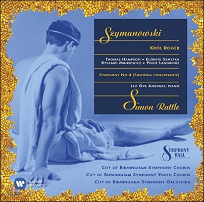 Simon Rattle 시마노프스키: 로저 왕, 교향곡 4번 (Szymanowski: King Roger, Symphony No. 4)