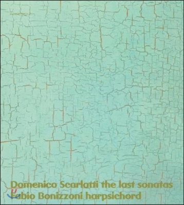 Fabio Bonizzoni 스카를라티: 후기 소나타집 (Domenico Scarlatti: The Last Sonatas)
