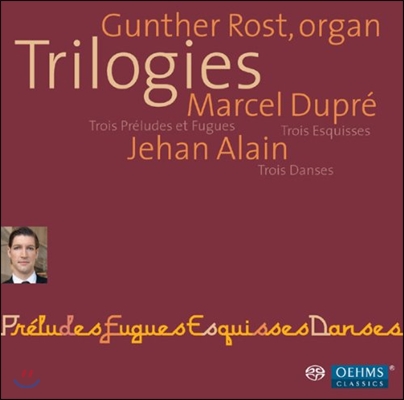 Gunther Rost 마르셀 뒤프레 / 쟝 아리스트 알랭: 작품집 (Marcel Dupre: 3 Preludes and Fugues, Op. 7 / Jehan Alain: 3 Danses, AWV 119)