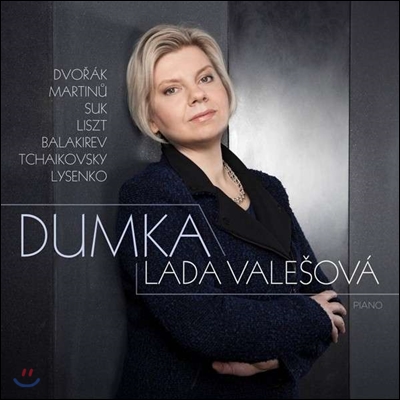 Lada Valesova 드보르작, 수크, 리스트, 차이코프스키, 마르티누의 둠카 피아노 작품집 (Dumka)