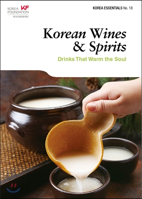 Korean Wines &amp; Spirits: Drinks That Warm the Soul