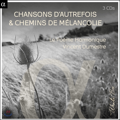 Le Poeme Harmonique 프랑스의 옛 노래와 우수어린 여정 (Chansons D`autrefois &amp; Chemins De Melancolie)