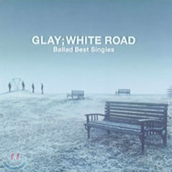 Glay - White Road: Ballad Best Singles
