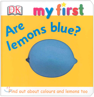 DK My First : Are Lemons Blue?