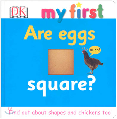 DK My First : Are Eggs Square?
