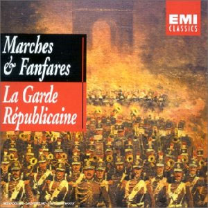 Marches &amp; Fanfares : La Garde Republicaine