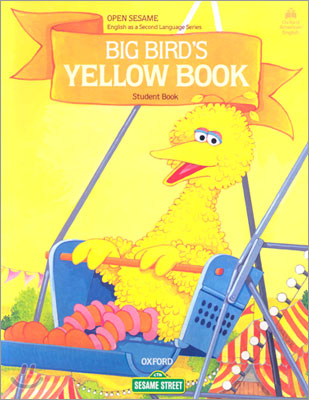 Open Sesame Big Bird&#39;s Yellow Book : Student Book