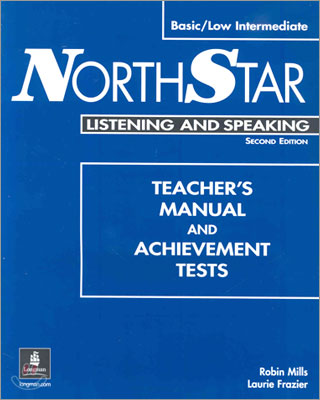 Northstar Basic/Low Intermediate Listening and Speaking : Teacher&#39;s Manual and Achievement tests