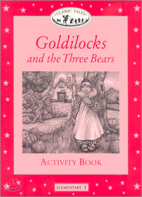 Classic Tales Elementary Level 1 : Goldilocks and the Three Bears : Activity book