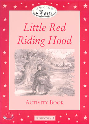 Classic Tales Elementary Level 1 : Little Red Riding Hood : Activity book
