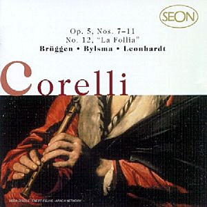 Corelli : Sonata op.5 No.7-11 & No.12 'La Follia' : BruggenㆍBylsmaㆍLeonhardt