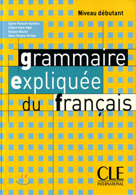 Grammaire expliquee du francais, Niveau Debutant