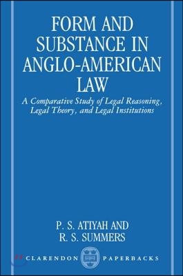 Form and Substance in Anglo-American Law: A Comparative Study in Legal Reasoning, Legal Theory, and Legal Institutions