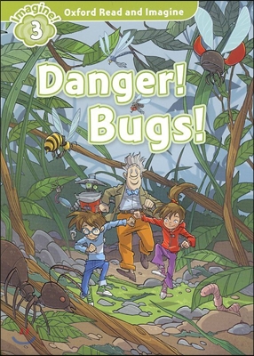 Oxford Read and Imagine: Level 3:: Danger! Bugs!
