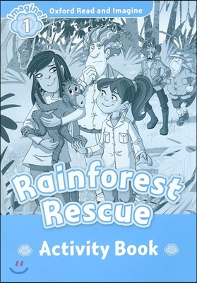 Oxford Read and Imagine: Level 1:: Rainforest Rescue activity book