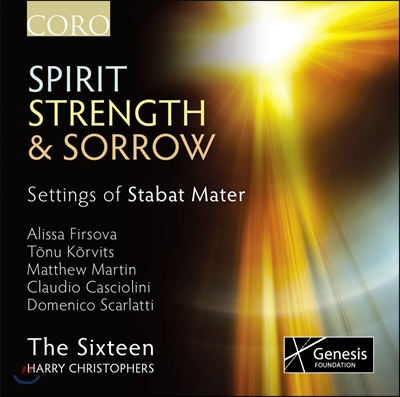 The Sixteen 6개의 스타바트 마테르 (Spirit, Strength & Sorrow - Five settings of the Stabat Mater)