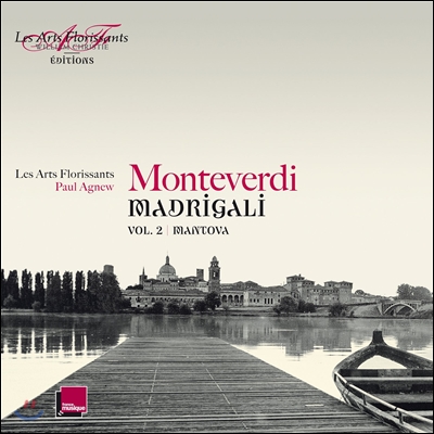 Les Arts Florissants / Paul Agnew 몬테베르디: 마드리갈 2집 - 만토바 (Monteverdi: Madrigali Volume 2 - Mantova) 폴 애그뉴, 레자르 플로리상