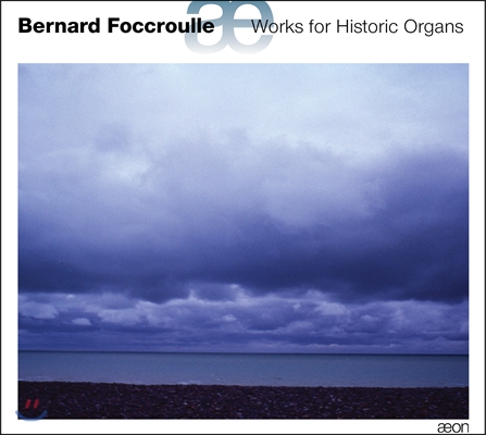 Bernard Foccroulle 포크로우유: 히스토릭 오르간을 위한 작품집 (Foccroulle: Works for Historic Organs)