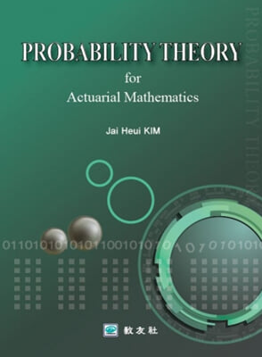 PROBABILITY THEORY FOR ANTUARIAL MATHEMATICS